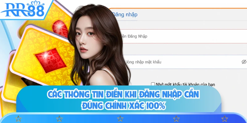 Các thông tin điền khi đăng nhập cần đúng chính xác 100%