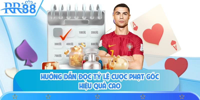 Hướng dẫn đọc tỷ lệ cược phạt góc hiệu quả cao