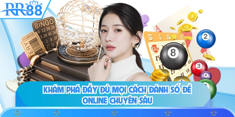 Khám phá đầy đủ mọi cách đánh số đề online chuyên sâu
